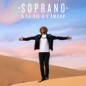 Soprano – A la vie A L’amour