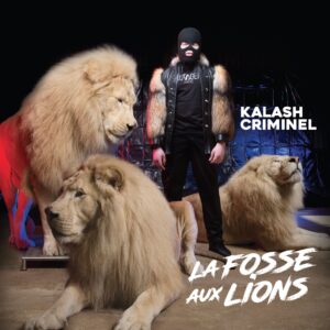 Kalash Criminel – La fosse aux lions Réedition