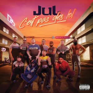 JUL – C’est pas des LOL Album Complet