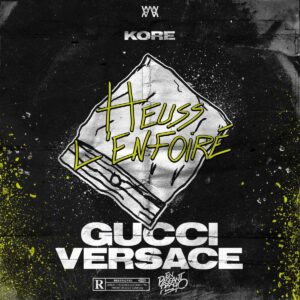 Kore – Gucci Versace feat. Heuss l’Enfoiré